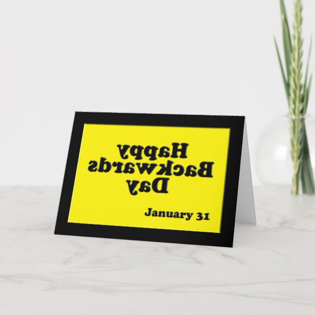 Happy Backwards Day ~ January 31 Card (Front)