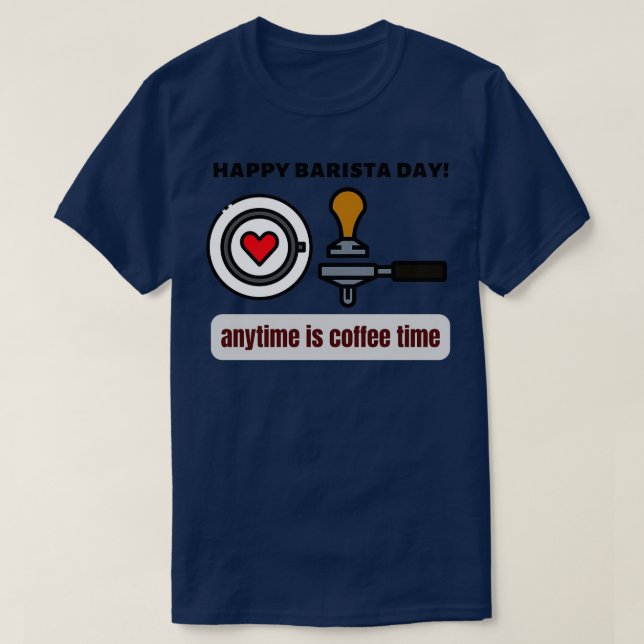 Happy Barista Day 7 T-Shirt (Design Front)