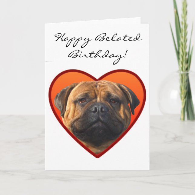 Happy Belated Birthday bullmastiff dog Card (Front)
