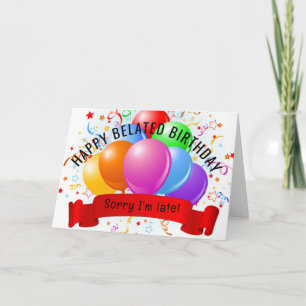 Happy Belated Birthday  Card