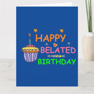 Happy Belated Birthday Card