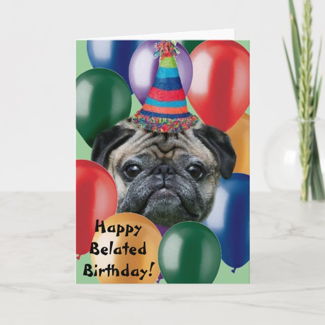 Happy belated birthday pug dog greeting card (Front)