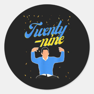 Happy Birthday 29th Twenty Nine New Girl In My 29  Classic Round Sticker