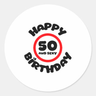 Happy Birthday 50 And Y Funny 50th Birthday Gift Classic Round Sticker
