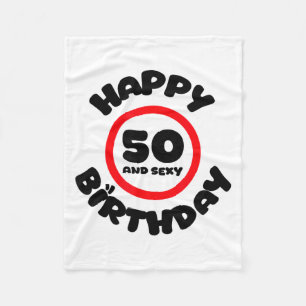 Happy Birthday 50 And Y Funny 50th Birthday Gift Fleece Blanket