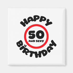 Happy Birthday 50 And Y Funny 50th Birthday Gift Magnet