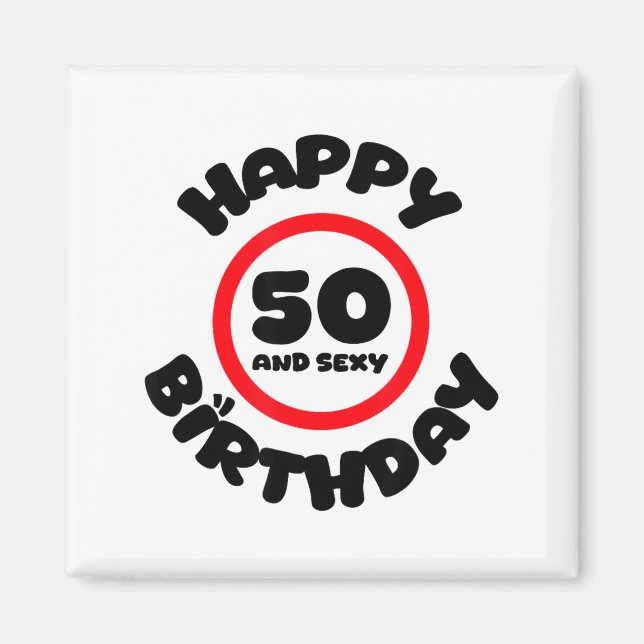 Happy Birthday 50 And Y Funny 50th Birthday Gift  Magnet (Front)
