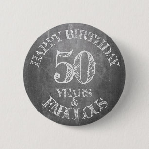 Happy Birthday - 50 Years & Fabulous 2 Inch Round Button