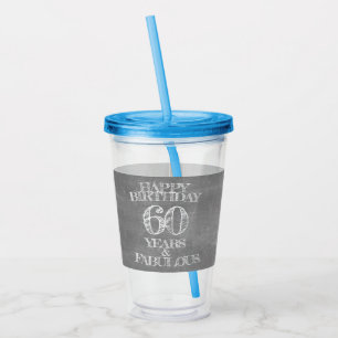 Happy Birthday - 60 Years & Fabulous in chalkboar Acrylic Tumbler