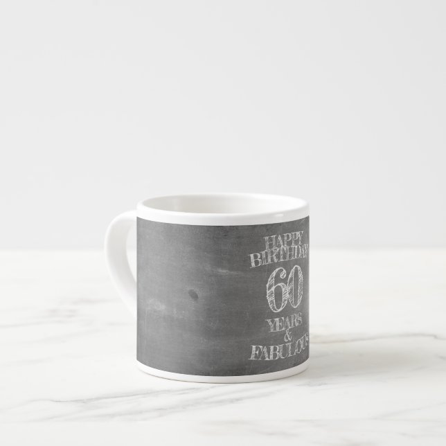Happy Birthday - 60 Years & Fabulous in chalkboar Espresso Cup (Front Left)