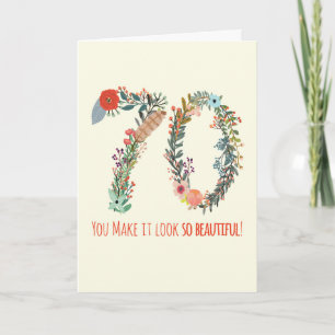 Happy Birthday 70, You Make it Look so Beautiful C Card
