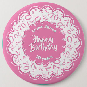 Happy Birthday, 70th Pink/White Number Pattern 6 Inch Round Button