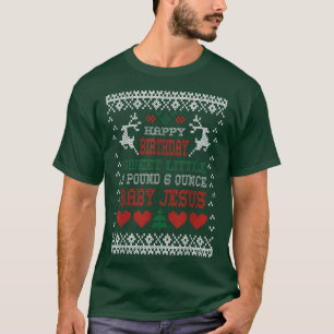 Happy Birthday 8 Pound 6 Ounce Baby Jesus Christma T-Shirt