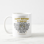 Happy Birthday 90 Years Old Coffee Mug<br><div class="desc">Happy Birthday 90 Years Old. This funny Birthday mug is perfect to wish a 90 year old a Happy Birthday. It has a funny rhyming message which says - Happy Birthday 90 Years Old and still going strong. Where do you get all of your energy from? What is the secret...</div>