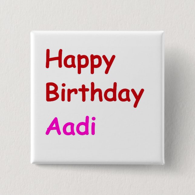 Happy Birthday Aadi 2 Inch Square Button (Front)
