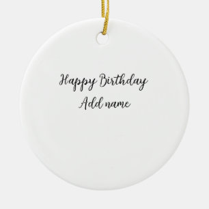 Happy birthday add name title simple minimal ceramic ornament