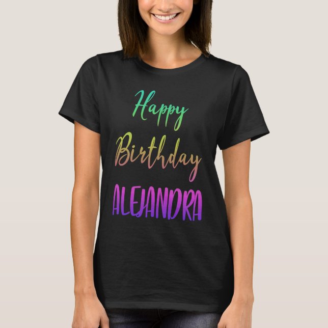 Happy Birthday Alejandra  Idea T-Shirt (Front)