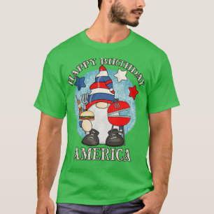 Happy Birthday America 4th Of July Funny BBQ Gnome T-Shirt