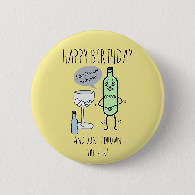 Happy Birthday and don't drown the gin 2 Inch Round Button (Front)