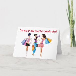 HAPPY BIRTHDAY **AND WE KNOW HOW TO CELEBRATE** CARD