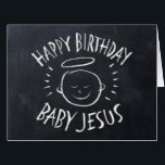 Happy Birthday Baby Jesus Chalkboard Christian<br><div class="desc">Sometimes it's nice to remember what "CHRIST"mas is celebrated for. Share the spirit of your faith with others. The cards words are of course completely customizable. And don't forget the matching address labels - just check out our store.</div>