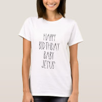 Happy Birthday Baby Jesus funny Christmas
