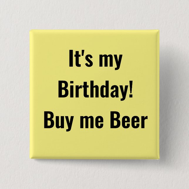 Happy Birthday badge gift Buy me Beer! 2 Inch Square Button (Front)