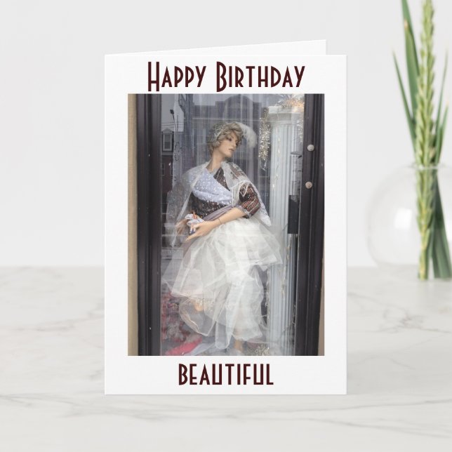 HAPPY BIRTHDAY BEAUTIFUL ( MANNEQUIN/MODEL SAYS) CARD (Front)