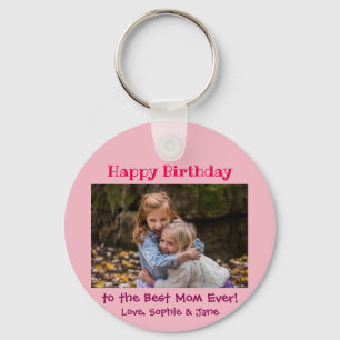 Happy Birthday Best Mom Ever Custom Photo Keychain