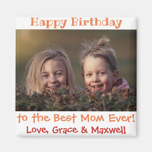 Happy Birthday Best Mom Ever Custom Photo Magnet