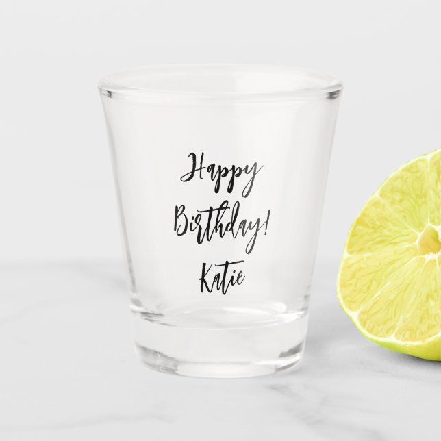 Happy Birthday black white personalized script. Shot Glass (Front)
