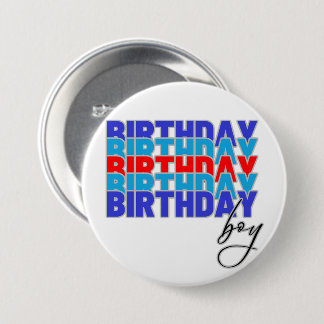 Happy birthday boy. Celebrating your birthday... 3 Inch Round Button
