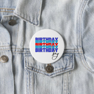 Happy birthday boy. Celebrating your birthday... 3 Inch Round Button