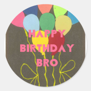 Happy Birthday Bro Art Print Classic Round Sticker