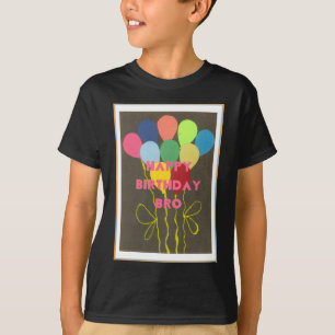 Happy Birthday Bro Art Print T-Shirt