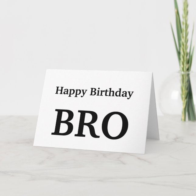 Happy Birthday Bro , Brother Greeting Card (Front)