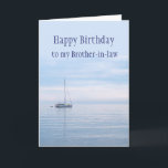 Happy Birthday Brother-in-law Sailboat Sailing Card<br><div class="desc">happy Birthday Brother-in-law Sailboat Sailing with beautiful calm ocean, sea or lake</div>