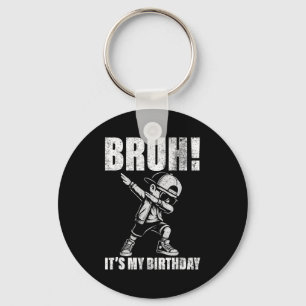 Happy Birthday Bruh Its My Birthday Dabbing Boys M Keychain