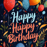 Happy Birthday  Card<br><div class="desc">Bright, bold, and bursting with party energy — this Happy Happy Birthday card is made to make someone’s special day feel unforgettable. The deep, dramatic background sets the stage for a lively explosion of colorful balloons, confetti, streamers, and festive leaves, creating a design that feels joyful the moment it’s opened....</div>