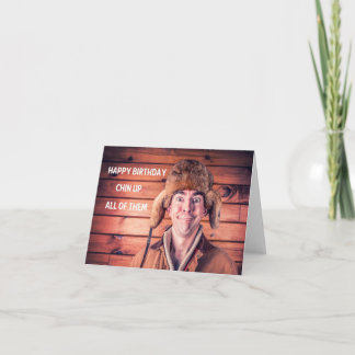 Happy Birthday Chin Up Funny Insulting Card