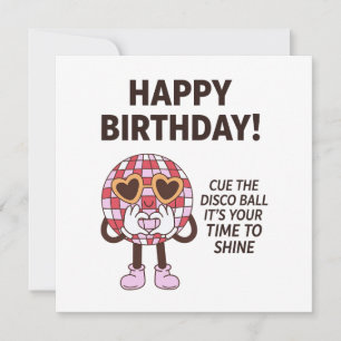 Happy Birthday Cue The Disco Ball  Card