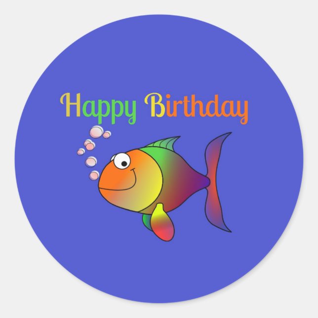 Happy Birthday - Cute and Colourful Cartoon Fish Classic Round Sticker (Front)