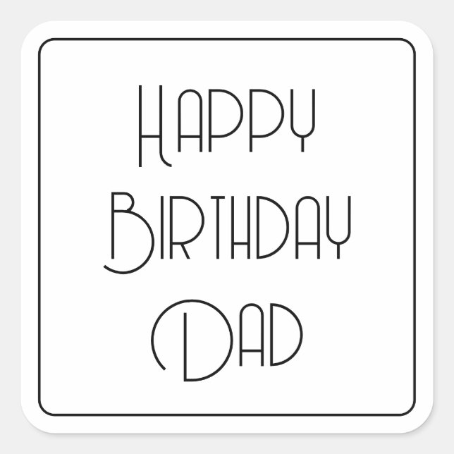 Happy Birthday Dad Simple Calligraphy Square Sticker (Front)
