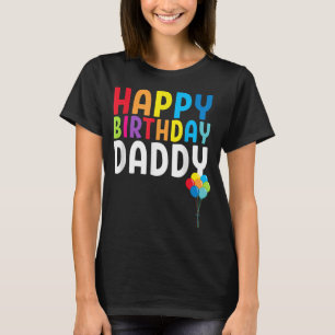 Happy Birthday Daddy Cute Toddler Dad's Birthday G T-Shirt