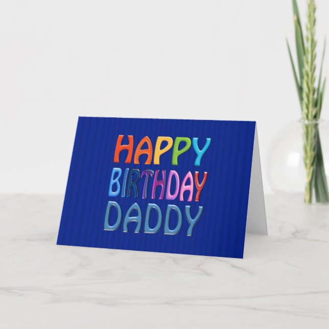 Happy Birthday Daddy - Happy Colourful Greeting Card (Front)