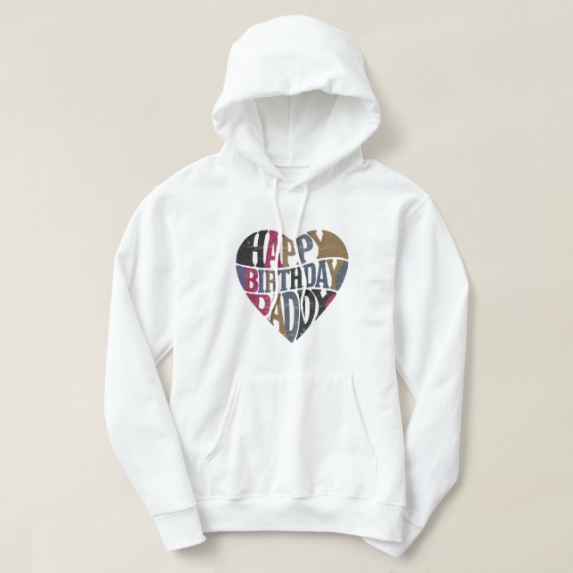 happy birthday daddy hoodie (Design Front)