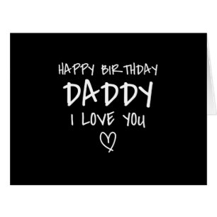Happy Birthday Daddy I Love You Father Birthday