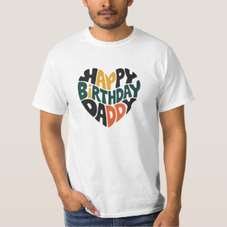 happy birthday daddy T-Shirt