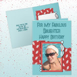 Happy Birthday daughter photo green red Card<br><div class="desc">For my fabulous daughter.
Happy Birthday.
Add a photo and a message.
Red and green with leaves.
Change the text to suit another person.</div>
