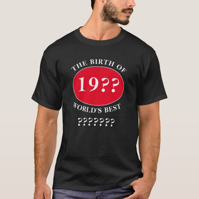 Happy Birthday Edit Text Father Dad Daddy Any Year T-Shirt (Front)